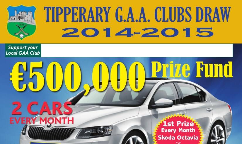 Tipperary G.A.A. Clubs Draw  2014 – 2015 €500,000 Prize Fund  ! !