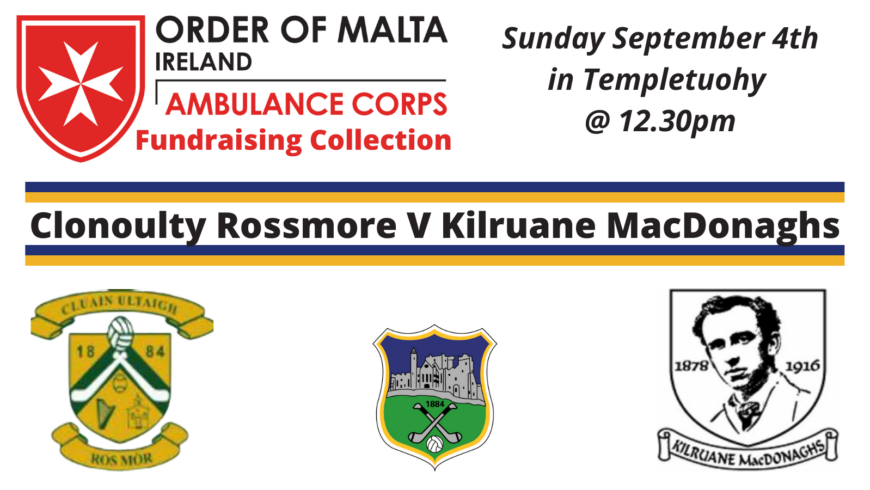 SHC Clonoulty Rossmore v Kilruane MacDonaghs Fundraiser in aid of Order of Malta